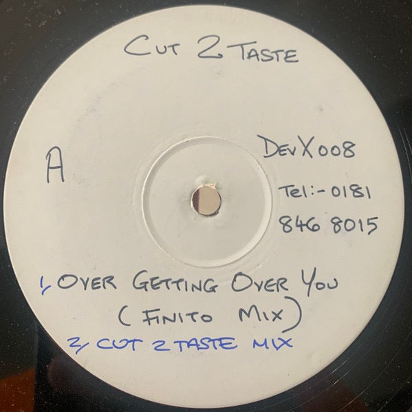 Image of Front Cover of 12" - /VG+ - CUT2TASTE, Over Getting Over You (Not On Label; Deux 8, UK , White Label Promo), Blue marker on label., A1		Over Getting Over You (Finito Mix)A2		Over Getting Over You (Cut 2 Taste Mix)B1		Over Getting Over YouB2		Slow The Night - 4416044C