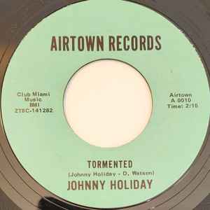 Image of Front Cover of 7" - /VG - JOHNNY HOLIDAY, Tormented / Mercy, Mercy, Mercy On Me (Airtown Records; A 0010, US 1969), Light marks. More so on the B side.,  - 4456081S