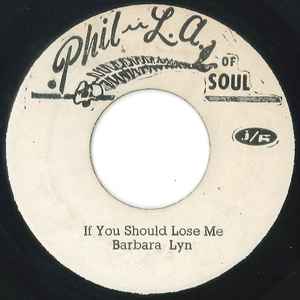Image of Front Cover of 7" - /VG - BARBARA LYN, If You Should Lose Me / Letter To Mommy & Daddy (Phil L.A. Of Soul; none, Jamaica ), ,  - 4456092S