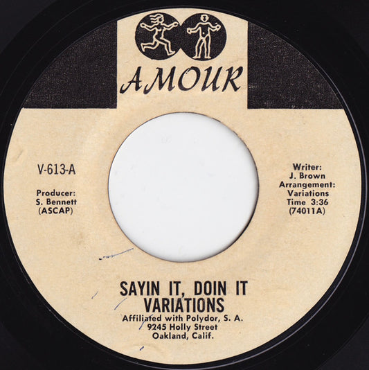 Image of Front Cover of 7" - /VG - VARIATIONS, Sayin It, Doin It / Papa Was A Rolling Stone (Amour Records; V-613, US 1974), Light marks. WOL,  - 4426149E