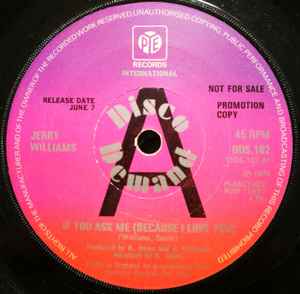 Image of Front Cover of 7" - VG/VG - JERRY WILLIAMS, If You Ask Me (Because I Love You) / Yvonne (Pye International; DDS.102, UK 1974 Reissue, Promo, Company Sleeve), Light hairlines (More on B side),  - 4426155E