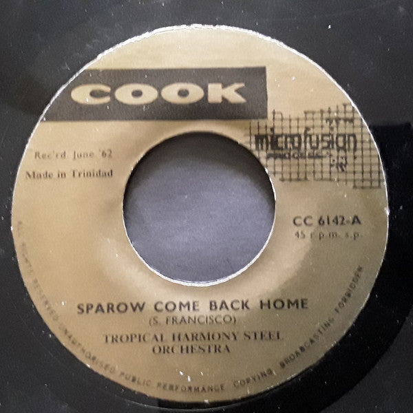 Image of Front Cover of 7" - /VG - TROPICAL HARMONY STEEL ORCHESTRA, Sparow Come Back Home / Renegades (Cook; CC 6142, Trinidad & Tobago 1962), SWOL,  - 4426207E