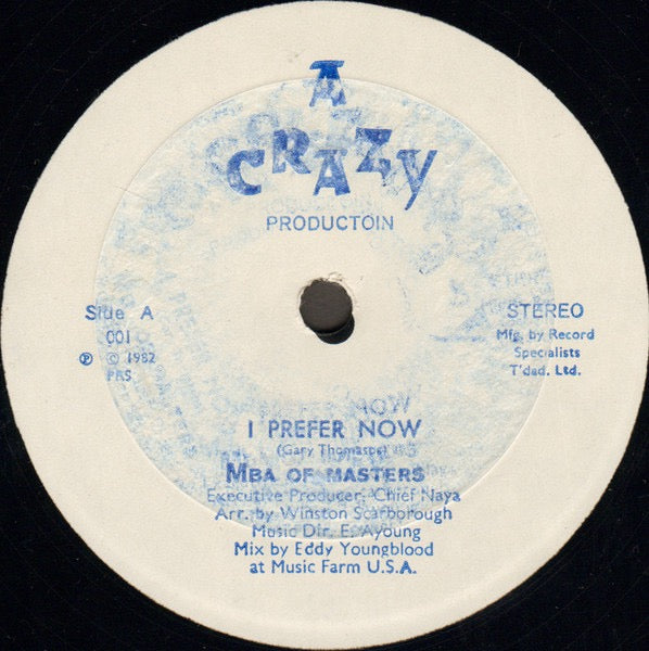 Image of Front Cover of 12" - /G+ - MBA OF MASTERS, I Prefer Now (A Crazy Production; 001, Trinidad & Tobago 1982), WOL. Light marks only,  - 4446176S