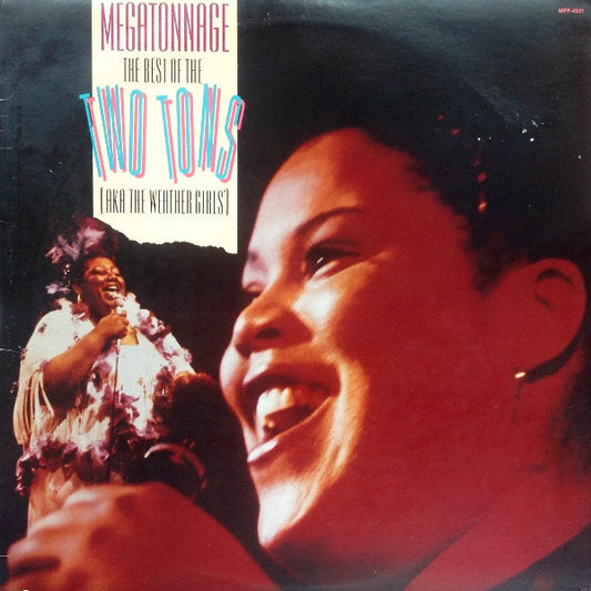Image of Front Cover of LP - VG/VG - TWO TONS AKA THE WEATHER GIRLS, Megatonnage (The Best Of Two Tons Aka The Weather Girls) (Fantasy; MPF-4521, US 1985), Stickered shrink. Wear along opening; notched cut-out at bottom,  - 4416583C