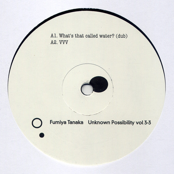 Image of Front Cover of 2x12" - /G+ - FUMIYA TANAKA, Unknown Possibility Vol 3 - 3 (Torema Records; TRM028, Japan 2013), Plays above grade, A1	What's That Called Water? (Dub)A2	VVVB1	Hus3 (Drive)B2	ANT WIN CHAIN (Beats Mix)C1	BijayC2	123 (Beats Mix)D1	F�r Elodie - 4416651C