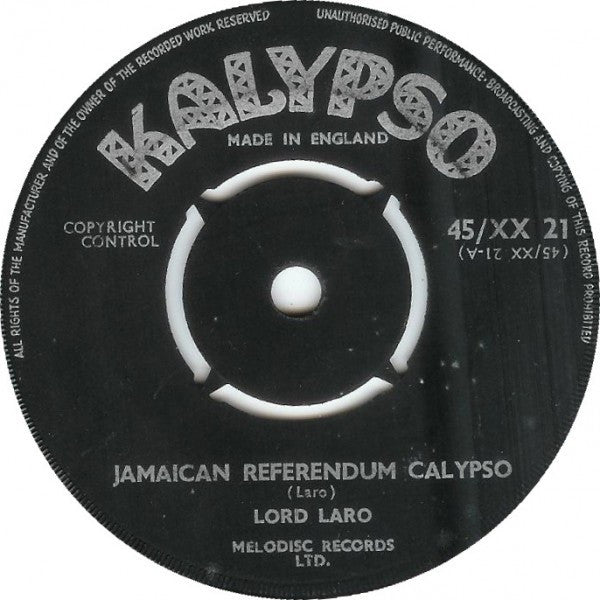 Image of Front Cover of 7" - /VG - LORD LARO, Jamaican Referendum Calypso / Wrong Impressions Of A Soldier (Kalypso; 45/XX 21, UK 1950s, 4-Prong Centre), Looks weak VG, plays above grade. Clean labels, centre intact.,  - 4416663C