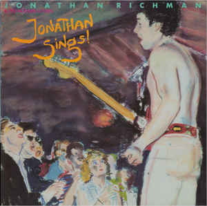 Image of Front Cover of 3114060C: LP - JONATHAN RICHMAN AND THE MODERN LOVERS, Jonathan Sings (Rough Trade; ROUGH52, UK 1984) Strong VG+  VG/VG+