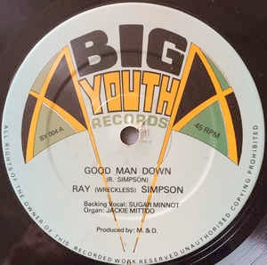 Image of Front Cover of 4214351C: 12" - RAY (WRECKLESS) SIMPSON, Good Man Down / Please Don't Walk Away (Big Youth; BY 004, UK 1981, Plain Sleeve) Lots of light marks to disc.  /G