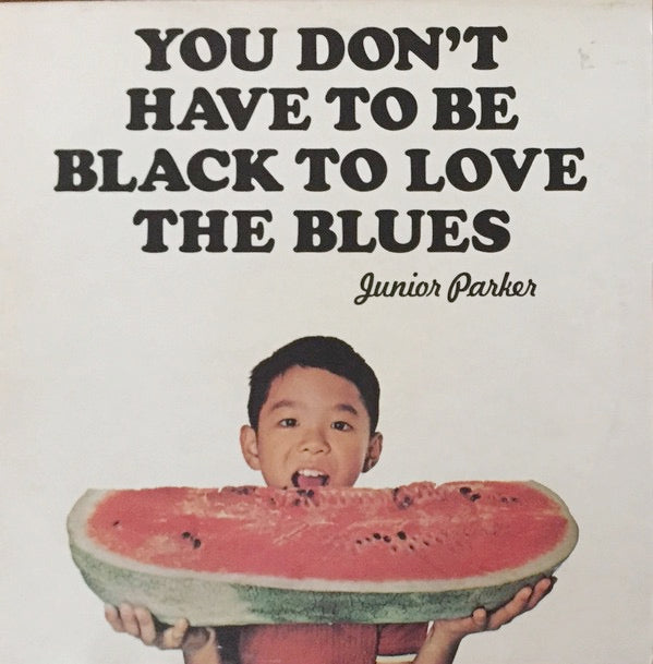 Image of Front Cover of LP - VG/EX - JUNIOR PARKER, You Don't Have To Be Black To Love The Blues (People; PLEO 4, UK 1974 Reissue), ,  - 2926140E