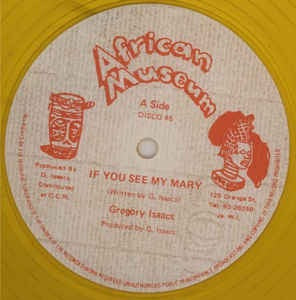 Image of Front Cover of 12" - G+/VG+ - GREGORY ISAACS, If You See My Mary / Mary's Special (African Museum; , UK 1979, Reggae Disco 45 Sleeve, Yellow Vinyl), Light marks only, sounds great. SWOL. Wear on sleeve.,  - 3526229E