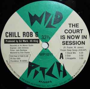 Image of Front Cover of 12" - VG/VG+ - CHILL ROB G., The Court Is Now In Session / Let The Words Flow (Wild Pitch; WP 1011, US 1989, Company Sleeve), Few light pressing dents not affecting play. Light wear to sleeve. Small sticker on sleeve.,  - 3546320S