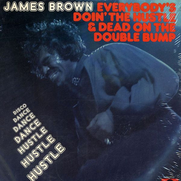 Image of Front Cover of LP - VG/VG - JAMES BROWN, Everybody's Doin' The Hustle & Dead On The Double Bump (Polydor Red Label; PD-6054, US 1975, All Disc pressing), Record is strong VG - just a few light hairlines. Writing on sleeve rear.,  - 3926086E