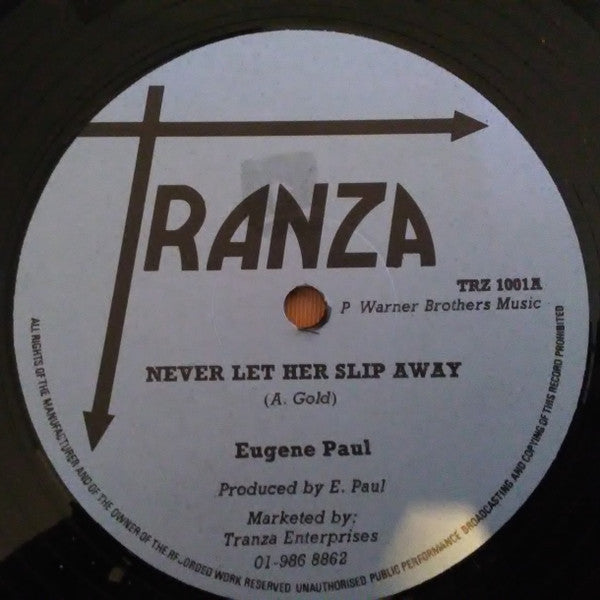 Image of Front Cover of 12" - VG/G+ - EUGENE PAUL, Never Let Her Slip Away / Reggae Star (Tranza; TRZ 1001, UK 1980s, Company Sleeve), Labels have liquid and sticker damage. Sleeve worn and lightly damaged at edges; creasing too,  - 3616280C