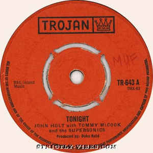 Image of Front Cover of 7" - /G+ - JOHN HOLT WITH TOMMY MCCOOK AND THE SUPERSONICS, Tonight / Maybe Someday (Trojan Records; TR-643, UK 1968, Plain Sleeve, 4-Prong Centre), Strong G+, plays fine. Centre intact, WOL. ,  - 2226201E