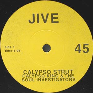 Image of Front Cover of 7" - /EX - CALYPSO KING & THE SOUL INVESTIGATORS, Calypso Strut / Party Food (Jive; Jive 001, Finland 1998, Solid Centre), SWOL,  - 1056053S