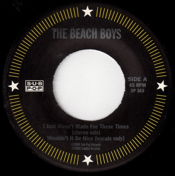 Image of Label Cover of 7" - EX/VG - THE BEACH BOYS, I Just Wasn't Made For These Times (Stereo Mix) / Wouldn't It Be Nice (Vocals Only) b/w Here Today (Stereo Backing Track) (Sub Pop; SP 363, US 1996, Fold Over Sleeve), ,  - 3316187C