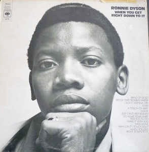 Image of Front Cover of 0215144C: LP - RONNIE DYSON, When You Get Right Down To It (CBS; 64779, UK 1971, Picture Sleeve, Company Inner) Small 'Good' written in pen on front of sleeve. Disc is clean.  VG/VG+