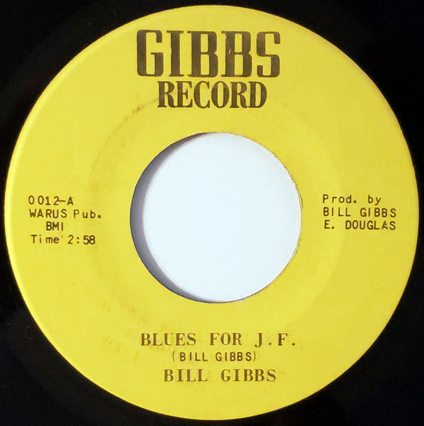 Image of Front Cover of 7" - /VG+ - BILL GIBBS, Blues For J.F. / Orbit in Space (Gibbs; 0012, US 1970s), ,  - 3126182E