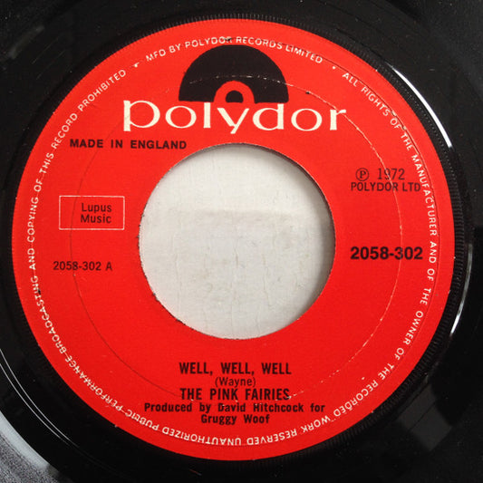 Image of Front Cover of 4014356C: 7" - THE PINK FAIRIES, Well Well Well (Polydor; 2058-302, UK 1972, Company Sleeve)   VG/G