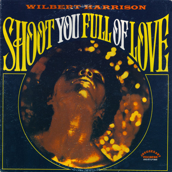 Image of Front Cover of LP - VG+/VG+ - WILBERT HARRISON, Shoot You Full Of Love (Juggernaut; 8803, US 1971), Nice Sleeve,  - 1925173E