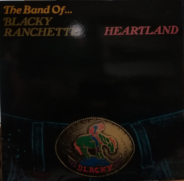 Image of Front Cover of LP - VG+/VG+ - THE BAND OF...BLACKY RANCHETTE, Heartland (Zippo Records; ZONG 014, UK 1986, Inner), ,  - 4315270C