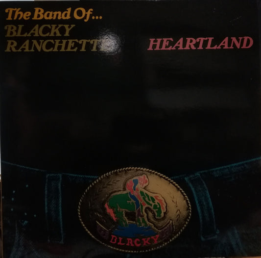 Image of Front Cover of LP - VG+/VG+ - THE BAND OF...BLACKY RANCHETTE, Heartland (Zippo Records; ZONG 014, UK 1986, Inner), ,  - 4315270C