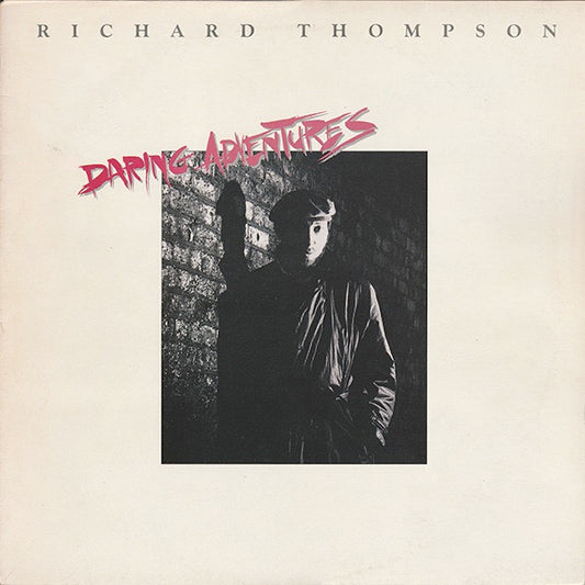 Image of Front Cover of LP - VG/VG+ - RICHARD THOMPSON, Daring Adventures (Polydor Red Labels; POLD5202, UK 1986, Insert), ,  - 3816456C