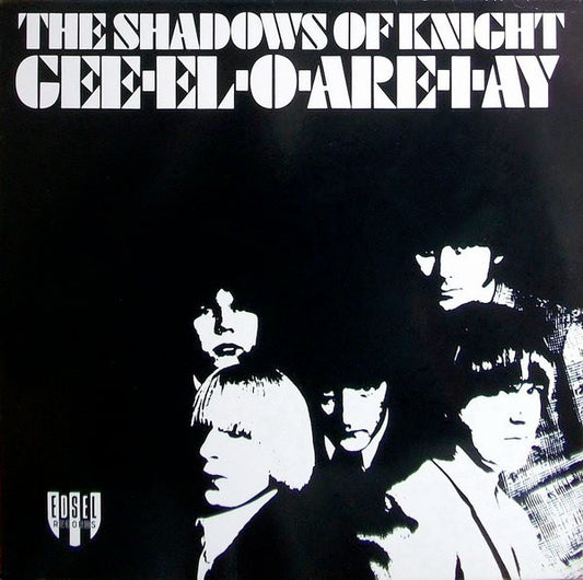 Image of Front Cover of 3524358E: LP - SHADOWS OF KNIGHT, Gee-El-O-Are-I-Ay (Edsel; ED157, UK 1985) Sticker Damage To Sleeve  VG/VG