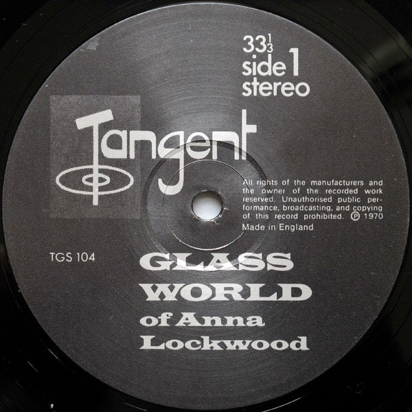 Image of Label Cover of 2514038C: LP - ANNA LOCKWOOD, Glass World Of Anna Lockwood (Tangent; TGS 104, UK 1970, Laminated Front Sleeve) Clean Copy, Track Lengths Written on White Inner  VG+/VG+