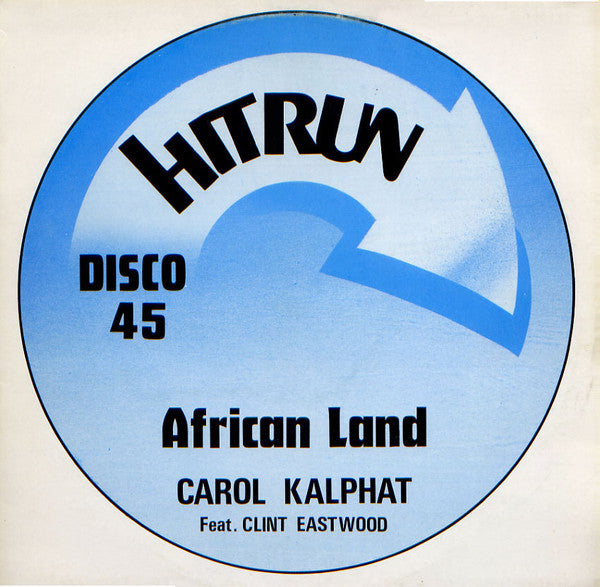 Image of Front Cover of 12" - VG+/VG - CAROL KALPHAT FEAT. CLINT EASTWOOD / DOCTOR PABLO & CRY TUFF ALLSTARS, African Land / African Melody (Hitrun; HIT DD1, UK 1978, Picture Sleeve), ,  - 3726083E