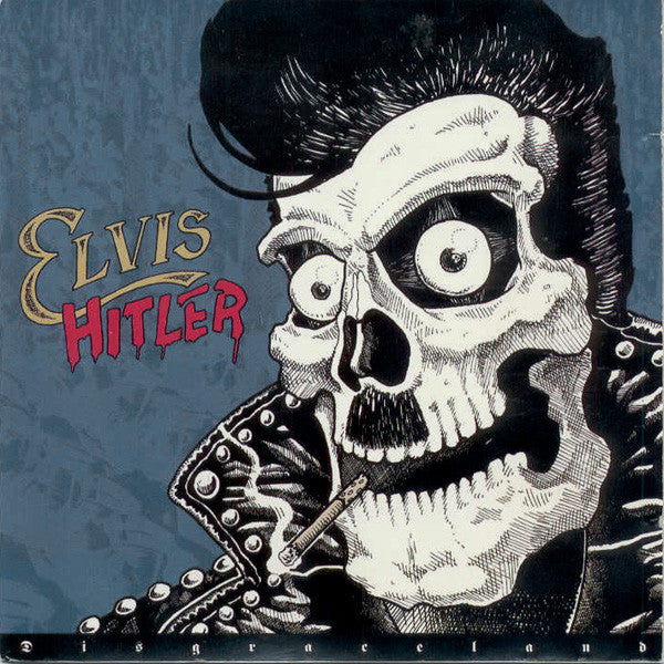 Image of Front Cover of 3625100E: LP - ELVIS HITLER, Disgraceland (GWR; GWLP37, UK 1990)   VG+/VG+