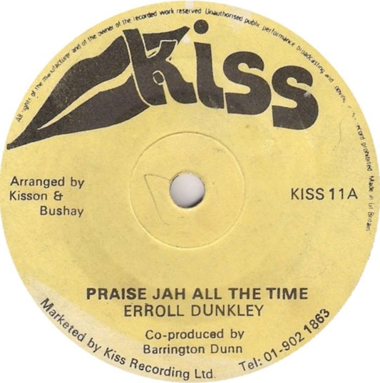 Image of Front Cover of 7" - /VG - ERROL DUNKLEY, Praise Jah All The Time (Kiss; KISS 11, UK 1975, Solid Centre), Light marks only, lots of shine. Circles drawn on side B label.,  - 2956192S
