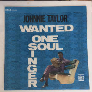 Image of Front Cover of LP - VG/VG - JOHNNIE TAYLOR, Wanted One Soul Singer (Stax Blue Label; 589008, UK 1967, Laminated Front Sleeve), Light Marks only. Strong VG,  - 2846155S