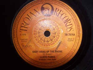 Image of Front Cover of 7" - /VG+ - LLOYD PARKS, Baby Hang Up The Phone / I Be Your Man (Trojan; TR7974, UK 1975), ,  - 4026092E