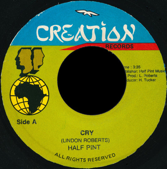 Image of Front Cover of 1954135S: 7" - HALF PINT, Cry (Creation; , Jamaica 1980s)   /VG+