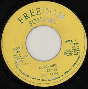 Image of Front Cover of 7" - /VG - EARL ZERO, Blackbird (Freedom Sounds; , Jamaica 1978), Label positioned off centre - needle hits the label just as the track is ending! Otherwise plays well. WOL.,  - 2216016C