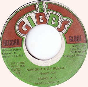Image of Front Cover of 7" - /VG+ - PRINCE ALLA, Naw Go A Them Burial (Joe Gibbs Record Globe; , Jamaica 1978), ,  - 2516173C