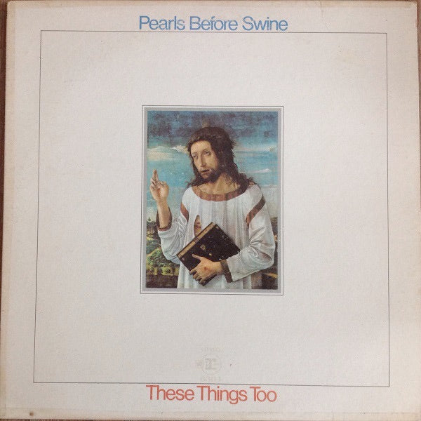 Image of Front Cover of LP - VG/VG+ - PEARLS BEFORE SWINE, These Things Too (Reprise; RS6364, US 1969, Terre Haute pressing), Cut-out (Corner cut), Company Inner,  - 2226230E