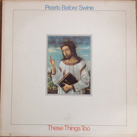 Image of Front Cover of LP - VG/VG+ - PEARLS BEFORE SWINE, These Things Too (Reprise; RS6364, US 1969, Terre Haute pressing), Cut-out (Corner cut), Company Inner,  - 2226230E