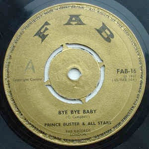 Image of Front Cover of 7" - /G+ - PRINCE BUSTER, Bye Bye Baby / Human (Fab; FAB16, UK 1967, 4-Prong Centre), ,  - 4855143S