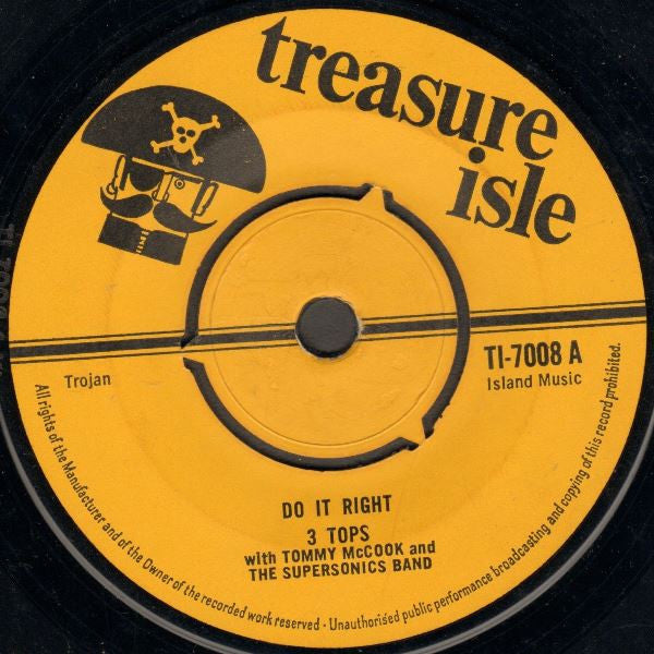 Image of Front Cover of 3154028S: 7" - THE THREE TOPS WITH TOMMY MCCOOK AND THE SUPERSONICS BAND, Do It Right / You Should Have Known That (Treasure Isle; TI-7008, UK 1968, Plain sleeve, 3-Prong Centre) Centre intact. Lots of marks. SWOL.  /G+