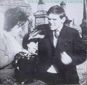 Image of Front Cover of Mini LP - VG+/VG+ - THE DENTISTS, You and Your Bloody Oranges (Spruck; SPR 004, UK 1985), Minor Top Seam Split,  - 3626086E