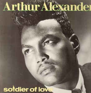 Image of Front Cover of LP - VG/VG+ - ARTHUR ALEXANDER, Soldier Of Love (Ace; CH 207, UK 1987, Glossy Sleeve), Sleeve has edge wear / creasing,  - 4015411C