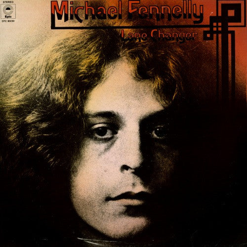 Image of Front Cover of LP - VG/G - MICHAEL FENNELLY, Lane Changer (Epic Yellow Labels; EPC 80230, UK 1974), Light marks only, Small patch of sticker damage,  - 3916076C