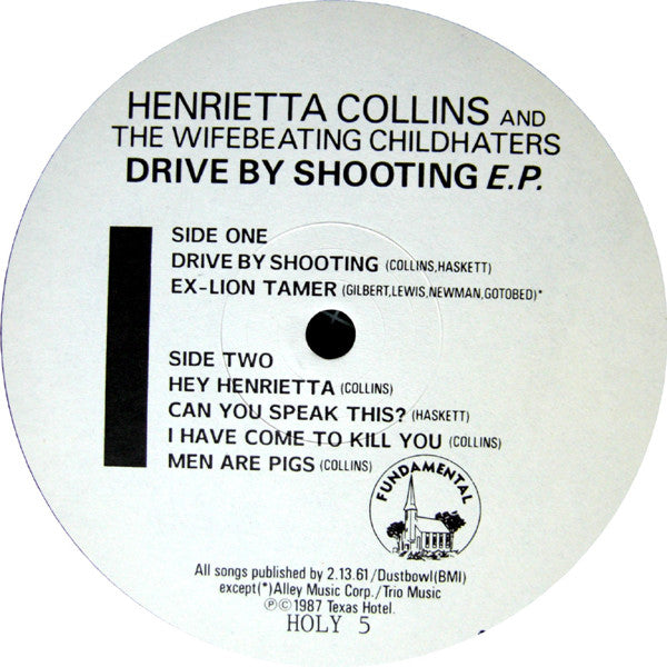 Image of Label of 3624182E: LP - HENRIETTA COLLINS AND THE WIFEBEATING CHILDHATERS, FEATURING HENRY ROLLINS, Drive By Shooting (Fundamental; HOLY5, UK 1987)   VG/VG