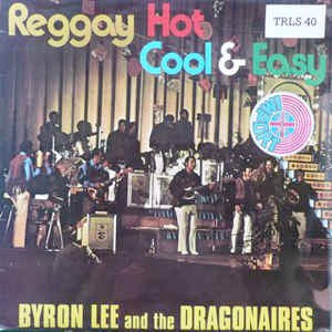 Image of Front Cover of LP - VG/G+ - BYRON LEE & THE DRAGONAIRES, Reggay Hot Cool & Easy (Trojan Records ; TRLS 40, UK 1972, Laminated Front Sleeve), ,  - 2746191S