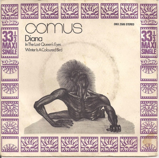 Image of Front Cover of 7" - VG/G+ - COMUS, Diana / In The Lost Queen's Eyes / Winter Is A Coloured Bird (Dawn; DNX 2506, UK 1971, Picture Sleeve), Sleeve Has Ring Wear Light Stains And The Name 'Sally' Written Above Comus On The Front Sleeve. Vinyl Has Audible Crackle Throughout But No Skips Or Pops. Name Also Written On Side A.,  - 3456188S