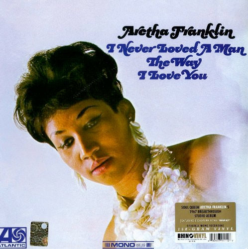 Image of Front Cover of LP - NEW/NEW - ARETHA FRANKLIN, I Never Loved A Man The Way That I Love You (Rhino; 0603497911127, Europe 2013 Reissue, Mono), ,  - 6016048C