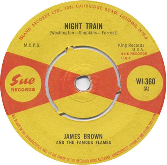 Image of Front Cover of 2014280C: 7" - JAMES BROWN & THE FAMOUS FLAMES, Night Train / Why Does Everything Happen To Me (Sue; WI-360, UK 1964, Plain Sleeve) Centre intact  /VG+