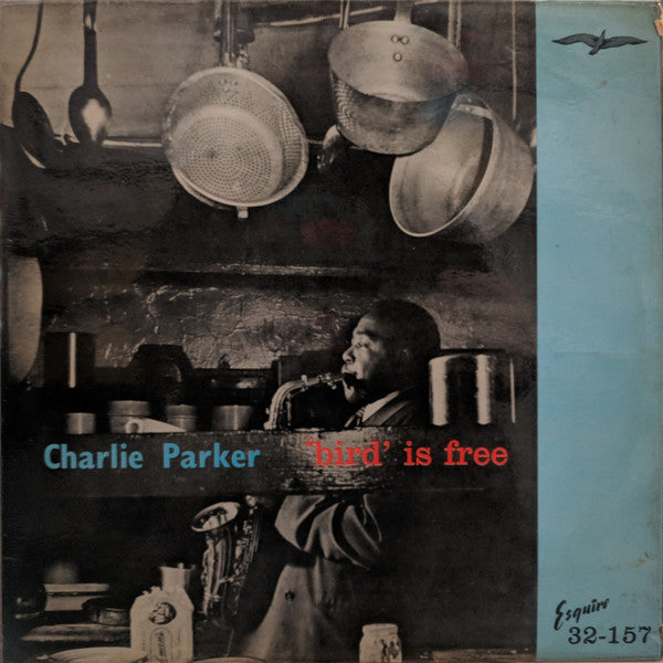 Image of Front Cover of LP - VG/VG - CHARLIE PARKER, 'Bird' Is Free (Esquire; 32-157, UK 1962, Laminated Flipback Sleeve), ,  - 3626116E